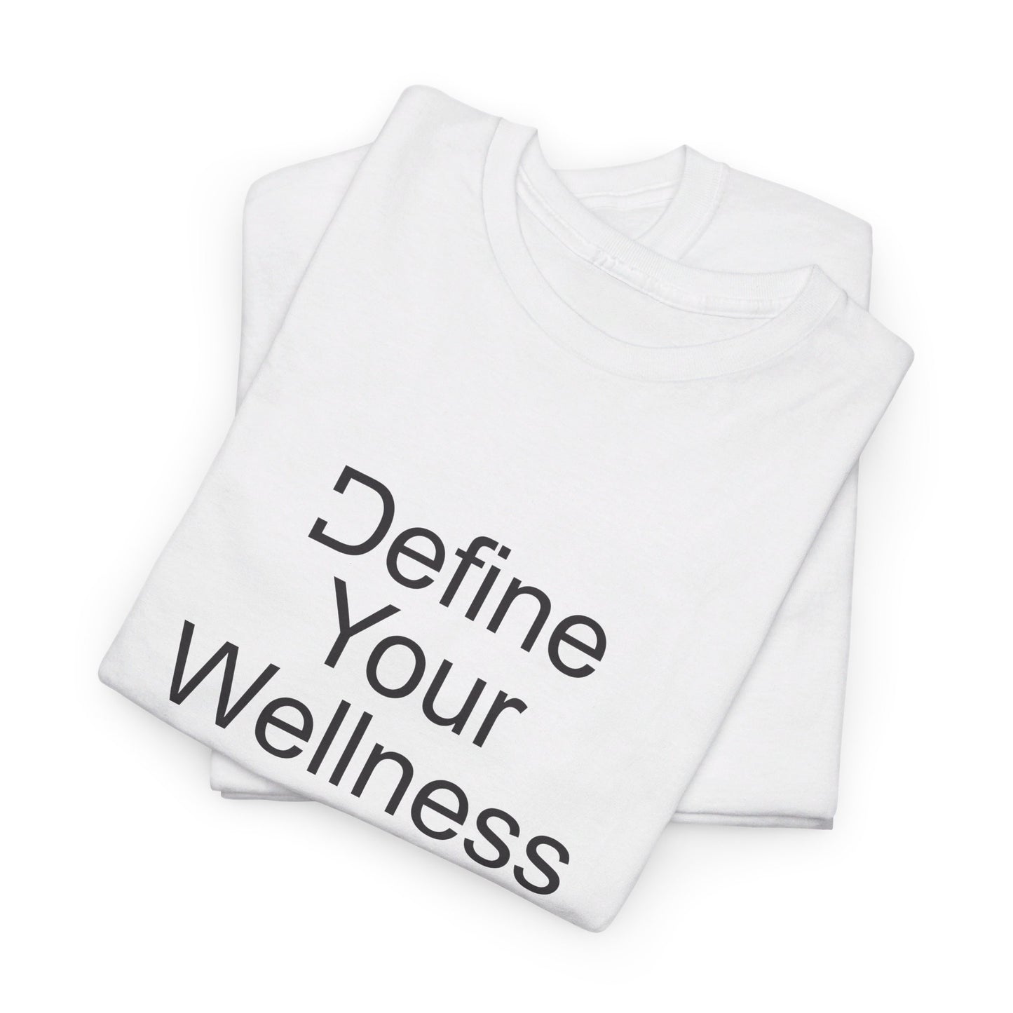 Define Your Wellness - Unisex Heavy Cotton Tee - 11 colors, front & back