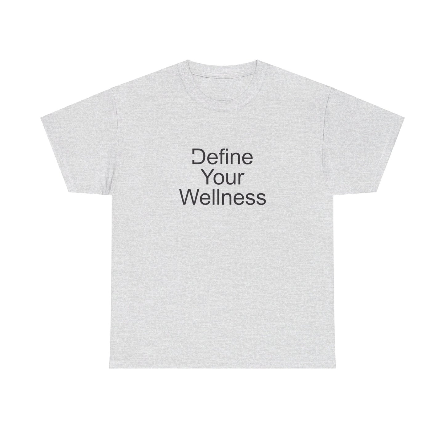 Define Your Wellness - Unisex Heavy Cotton Tee - 11 colors, front & back