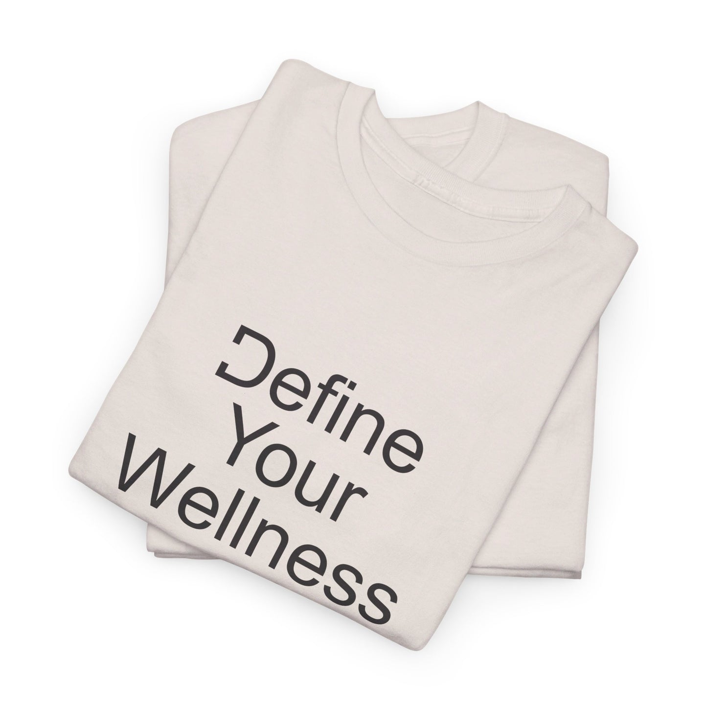 Define Your Wellness - Unisex Heavy Cotton Tee - 11 colors, front & back