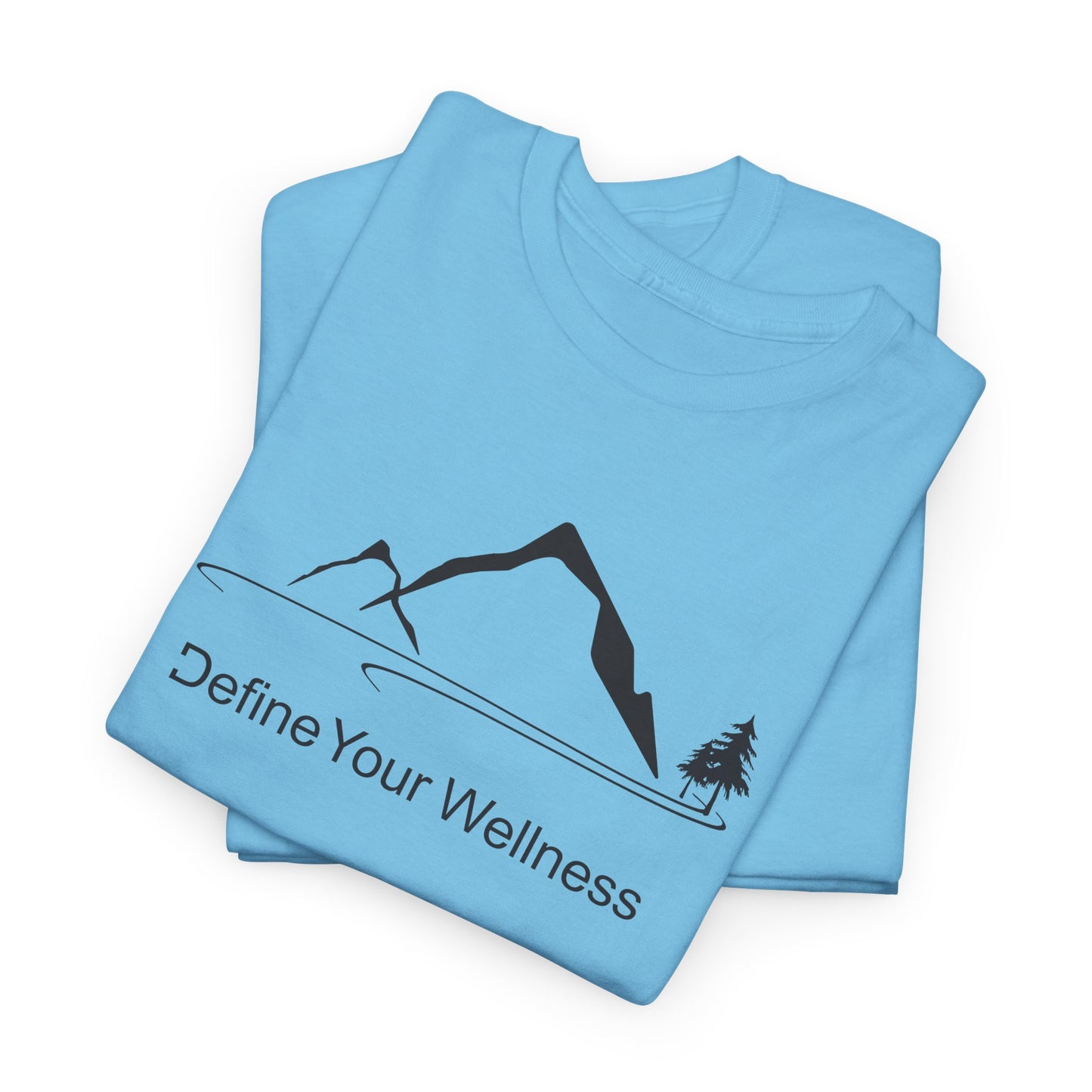 Mountain Life - Define Your Wellness - Unisex Heavy Cotton Tee - 11 colors