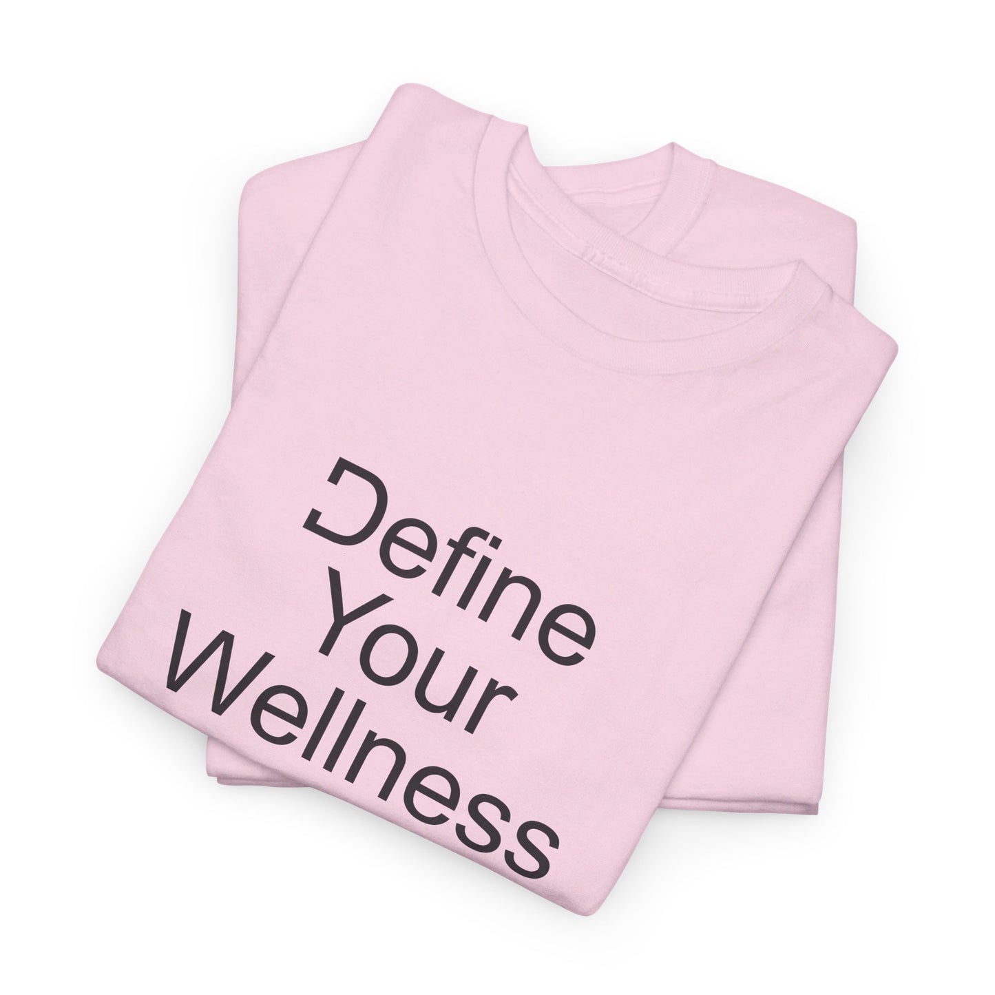 Define Your Wellness - Unisex Heavy Cotton Tee - 11 colors, front & back