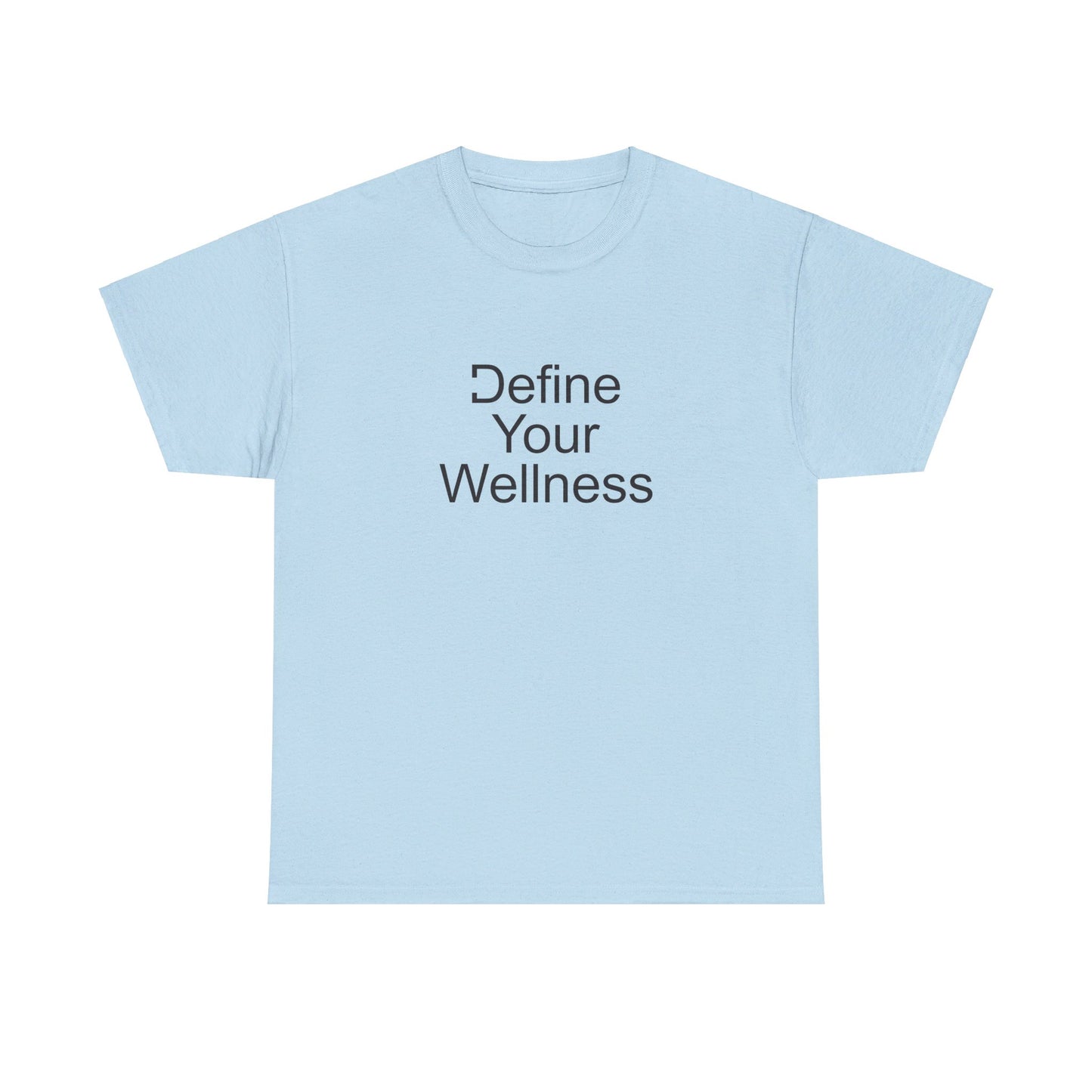 Define Your Wellness - Unisex Heavy Cotton Tee - 11 colors, front & back