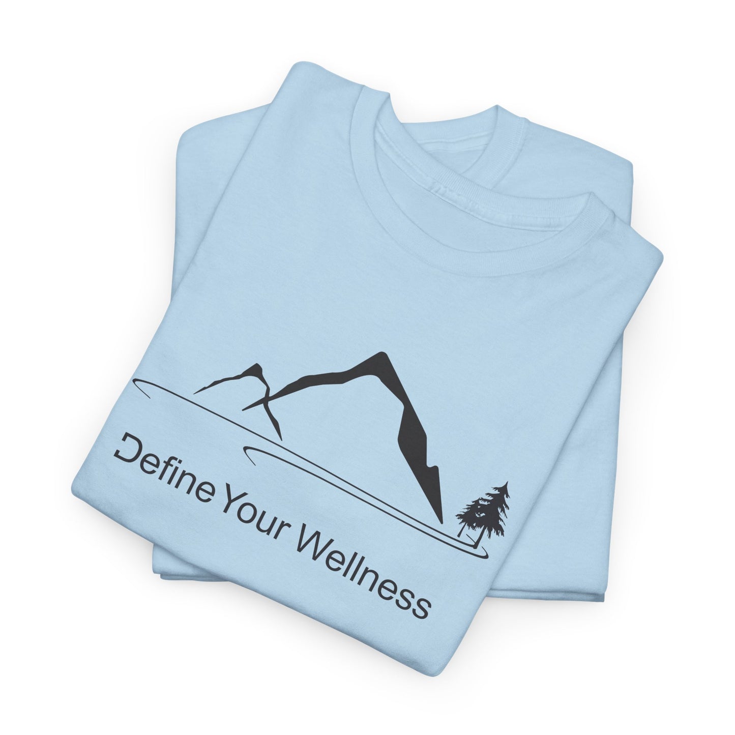 Mountain Life - Define Your Wellness - Unisex Heavy Cotton Tee - 11 colors