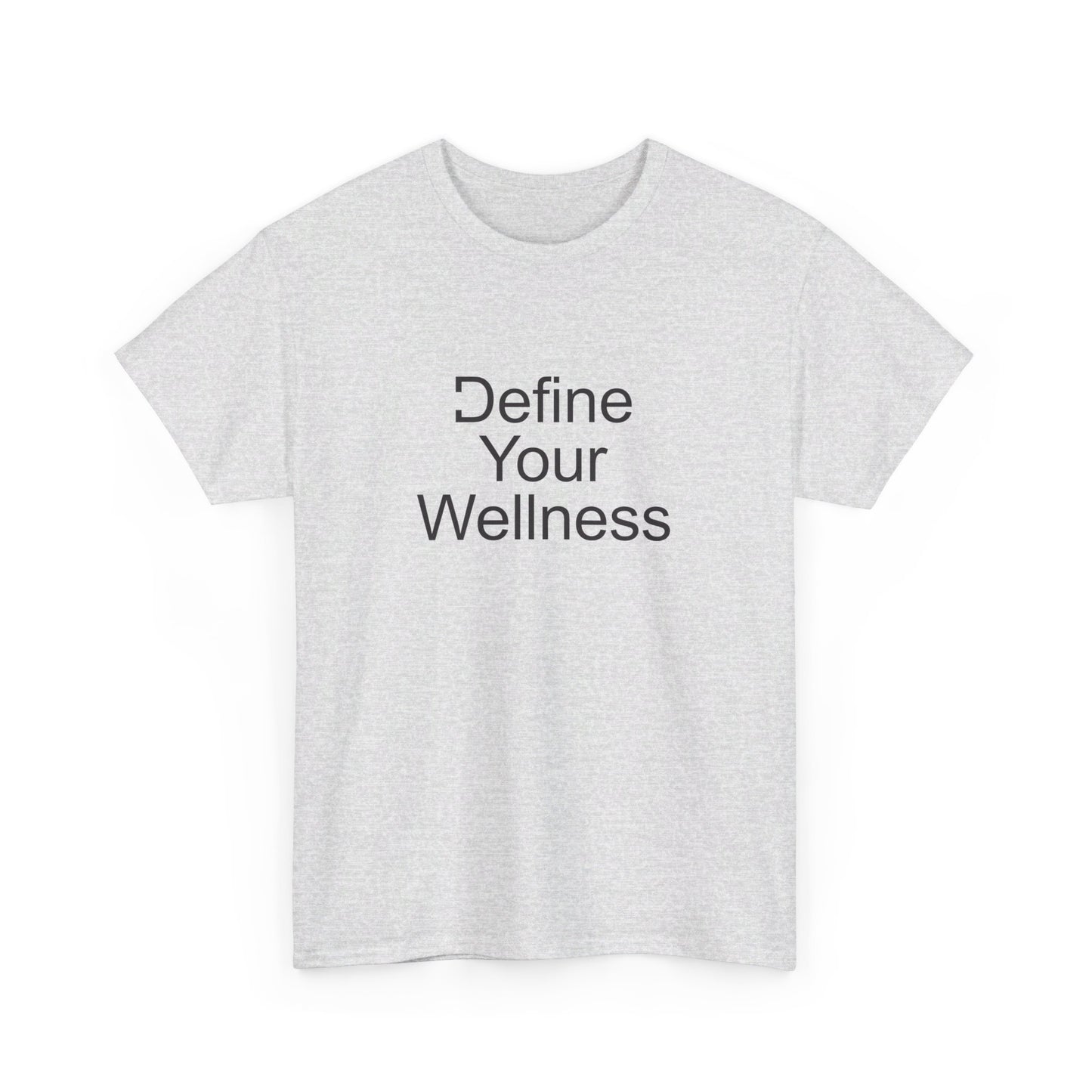 Define Your Wellness - Unisex Heavy Cotton Tee - 11 colors, front & back