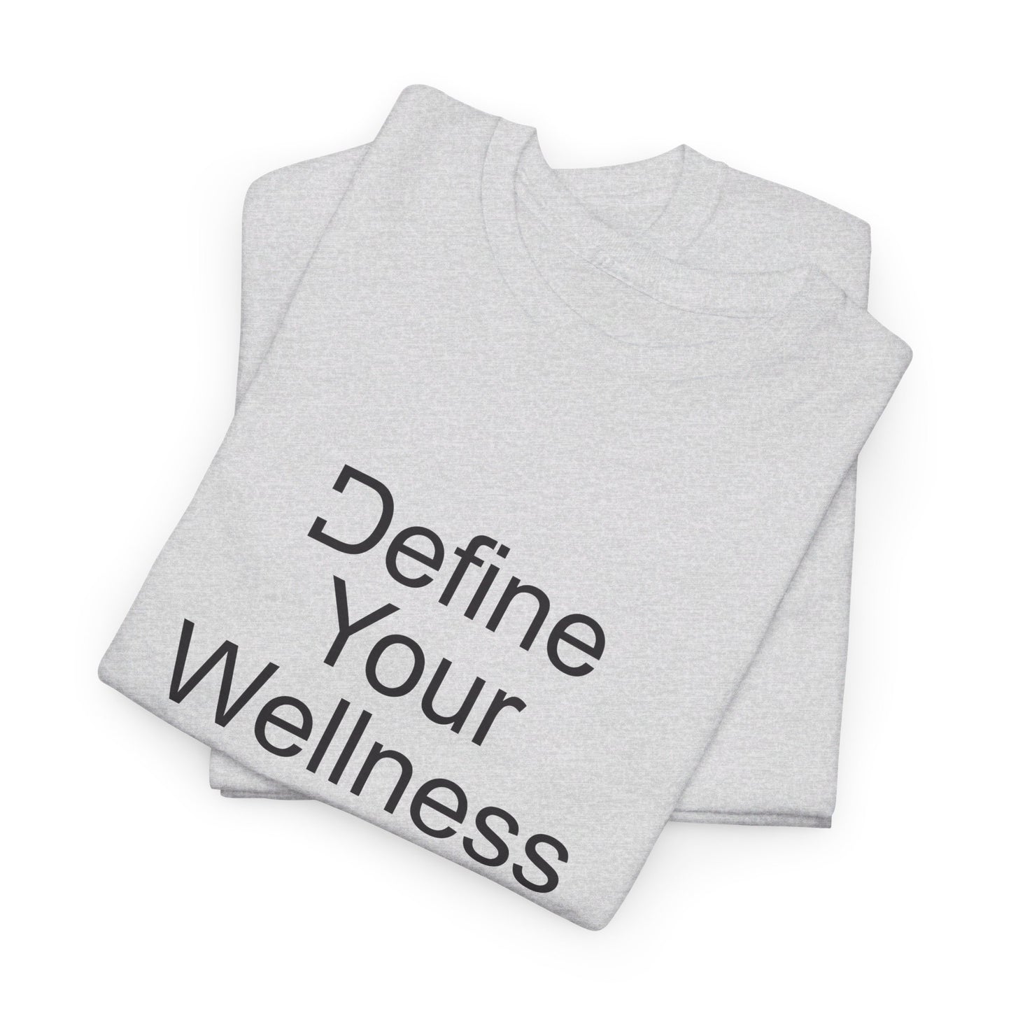 Define Your Wellness - Unisex Heavy Cotton Tee - 11 colors, front & back
