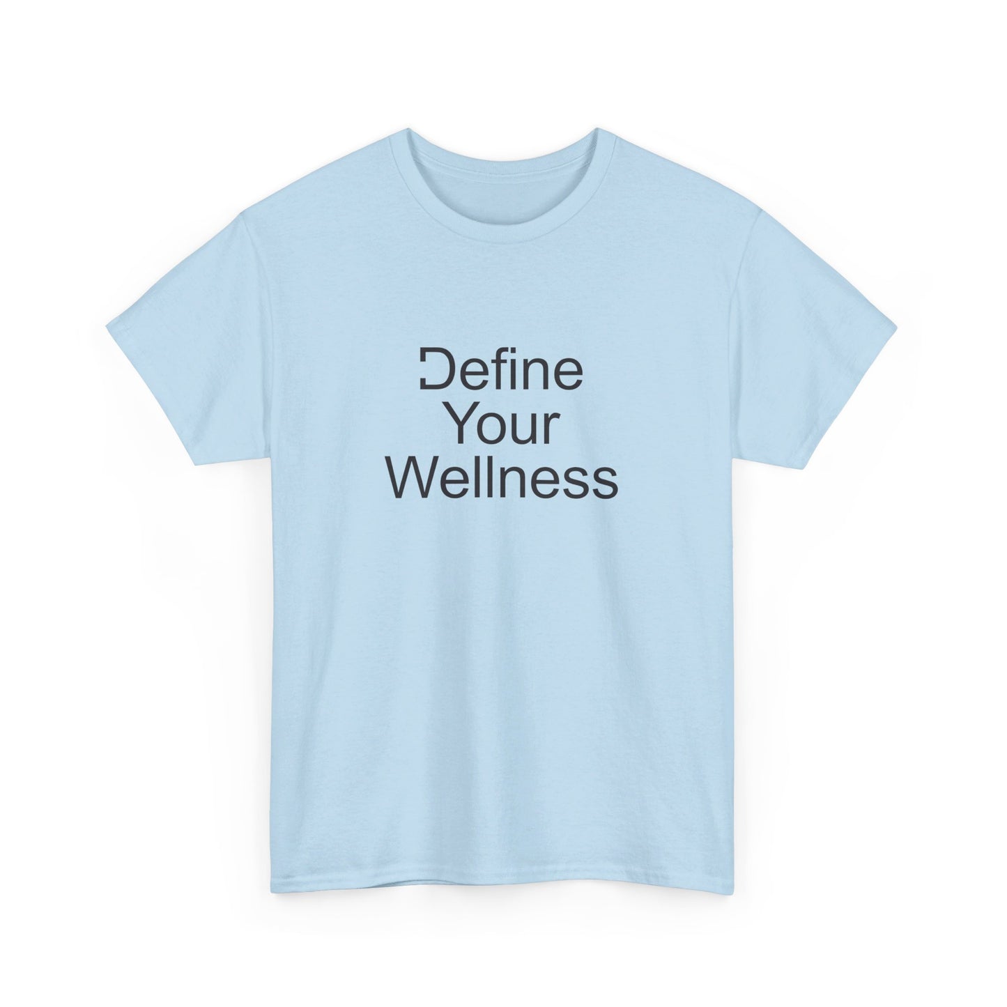 Define Your Wellness - Unisex Heavy Cotton Tee - 11 colors, front & back